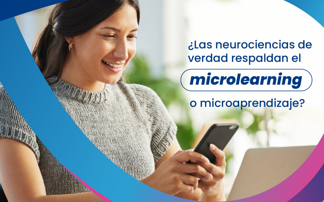 ¿Las neurociencias de verdad respaldan el microlearning o microaprendizaje?